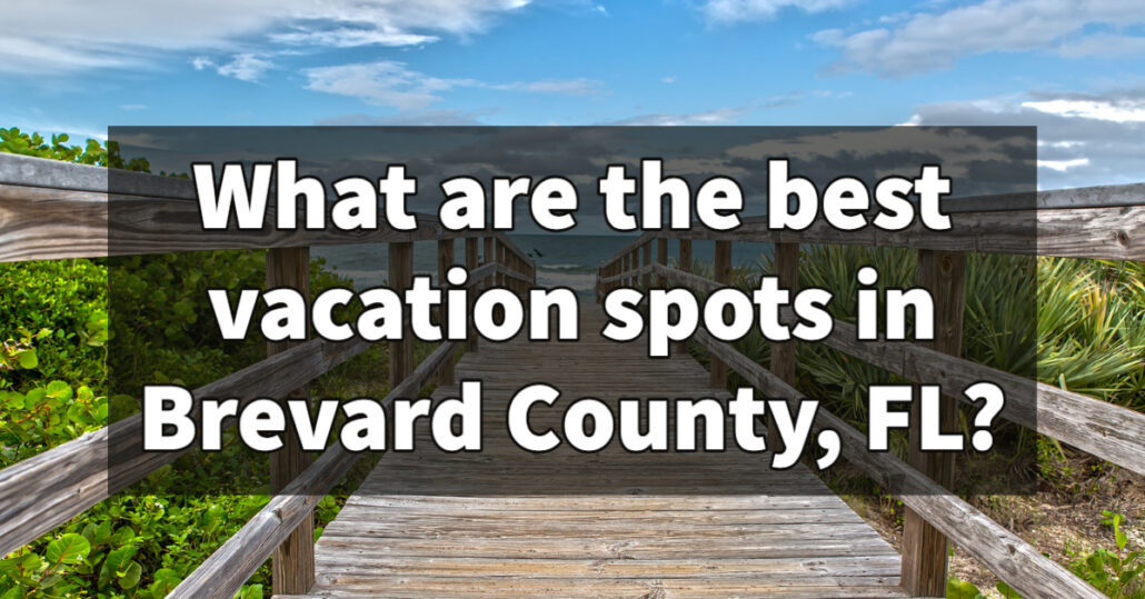 these are some of the best vaction spots in brevard county