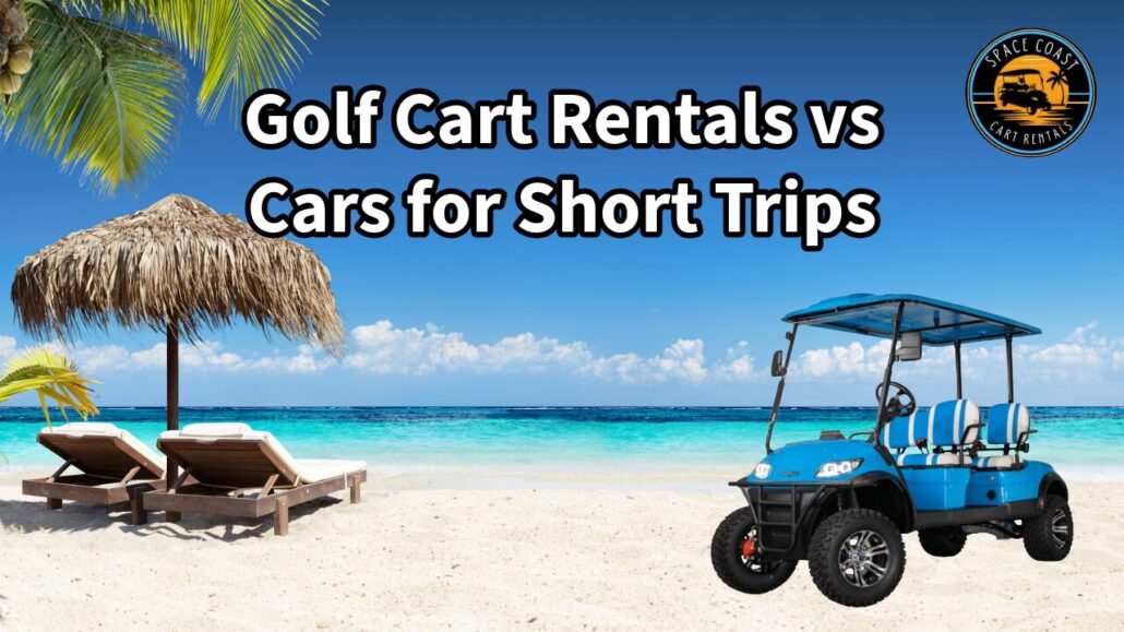 should you get a golf cart or a car rental for your trip