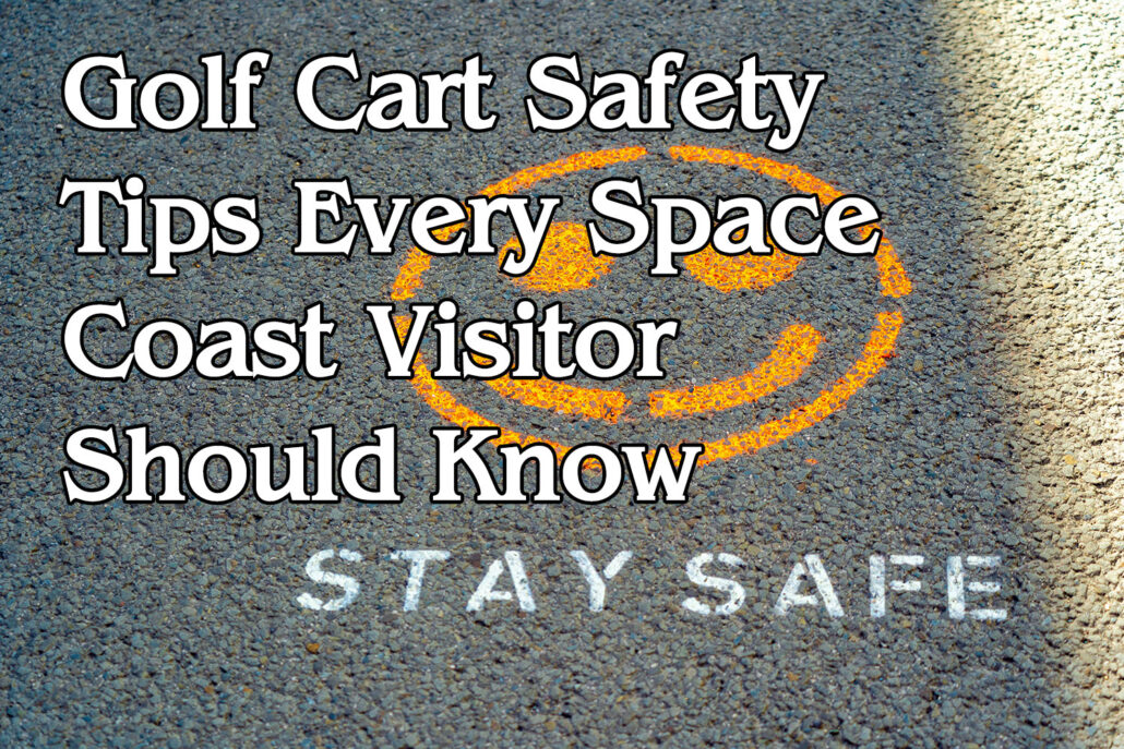 Golf Cart Safety Tips Every Space Coast Visitor Should Know